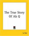 The True Story of Ah Q - Lu Xun