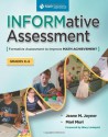 Informative Assessment: Formative Assessment to Improve Math Achievement, Grades K-6 - Jeane M. Joyner, Mari Muri