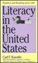 Literacy In The United States: Readers And Reading Since 1880 - Carl F. Kaestle, Helen Damon-Moore, Lawrence C. Stedman