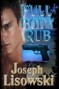 Full Body Rub - Joseph Lisowski