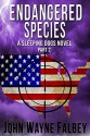 Endangered Species Part 2: A Sleeping Dogs Thriller (A Sleeping Dogs Novel) - John Wayne Falbey