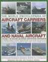 The World Encyclopedia Of Aircraft Carriers And Naval Aircraft - Bernard Ireland, Francis Crosby