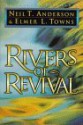 Rivers of Revival: How God is Moving & Pouring Himself Out on His People Today - Neil T. Anderson