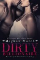 Dirty Billionaire - Meghan March