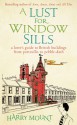 A Lust for Window Sills - Harry Mount