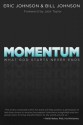 Momentum: What God Starts, Never Ends - Bill Johnson, Eric Johnson