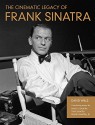 The Cinematic Legacy of Frank Sinatra - David Wills