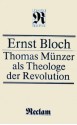 Thomas Münzer als Theologe der Revolution - Ernst Bloch