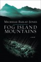 Fog Island Mountains - Michelle Bailat-Jones