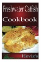 Paleo Catfish 101. Nutritious Low Cholesterol Fish Cookbook Recipes for Fast Metabolism Diet - Heviz's