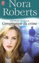 Conspiration du crime (Lieutenant Eve Dallas, #8) - J.D. Robb