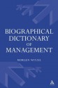 Biographical Dictionary of Management - Morgen Witzel, Morgen Witzel