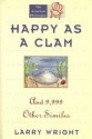 Happy As a Clam: And 9,999 Other Similes - Larry Wright