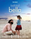 Behind Bella: The Amazing Stories of Bella and the Lives it's Changed - Tim Drake