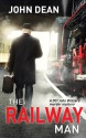 THE RAILWAY MAN: a DCI Blizzard murder mystery - John Dean