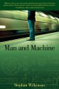 Man and Machine: The Best of Stephan Wilkinson - Stephan Wilkinson