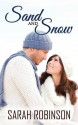 Sand & Snow: A Novella - Sarah Robinson