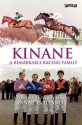 Kinane: A Remarkable Racing Family - Anne Holland