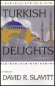 Turkish Delights - David R. Slavitt