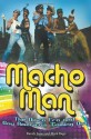 Macho Man: The Disco Era and Gay America's Coming Out - Randy Jones, Mark Bego