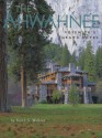 The Ahwahnee: Yosemite's Grand Hotel - Keith S. Walklet