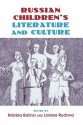 Russian Children's Literature and Culture - Marina Balina, Larissa Rudova