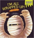 I'm All Wrapped Up!: Meet a Mummy - Shannon Knudsen, Ren'e Kurilla