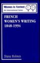 French Women's Writing 1848-1994: Volume 4 - Diana Holmes, Janet Garton