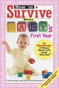 How to Survive Your Baby's First Year: By Hundreds of Happy Moms and Dads Who Did - Hundreds Of Heads, Yadin Kaufmann