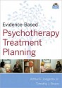 Evidence-Based Psychotherapy Treatment Planning DVD, Workbook, and Facilitator's Guide Set - Arthur E. Jongsma Jr., Timothy J. Bruce