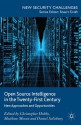 Open Source Intelligence in the Twenty-First Century: New Approaches and Opportunities - Christopher Hobbs, Matthew Moran, Daniel Salisbury