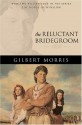 The Reluctant Bridegroom: 1838 - Gilbert Morris