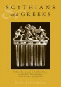 Scythians and Greeks: Cultural Interaction in Scythia, Athens, and the Early Roman Empire (Ancient History) - David Braund