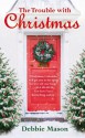 The Trouble with Christmas (Christmas, Colorado) - Debbie Mason