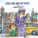 Just Me and My Mom (Little Critter)[JUST ME & MY MOM (LITTLE CRITT][Paperback] - MercerMayer