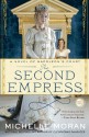 The Second Empress : A Novel of Napoleon's Court - Michelle Moran