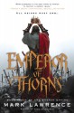 Emperor of Thorns - Mark Lawrence