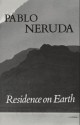 Residence on Earth - Pablo Neruda, Donald Devenish Walsh