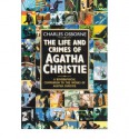 The Life And Crimes Of Agatha Christie - Charles Osborne