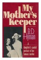 My Mother's Keeper - B.D. Hyman, Pat Golbitz