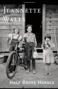 Half Broke Horses - Jeannette Walls