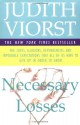 Necessary Losses: The Loves, Illusions, Dependencies, and Impossible Expectations That All of Us Have to Give Up in Order to Grow - Judith Viorst