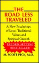 The Road Less Traveled: A New Psychology of Love, Traditional Values and Spiritual Growth - M. Scott Peck