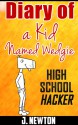 Diary of a Kid Named Wedgie ( High School Hacker, #1 ) - J. Newton