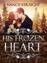 His Frozen Heart - Nancy Straight