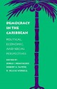 Democracy in the Caribbean: Political, Economic, and Social Perspectives - Jorge I. Domínguez, Koll I. Guy, Robert A. Pastor