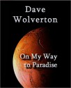 On My Way to Paradise - Dave Wolverton