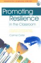 Promoting Resilience in the Classroom: A Guide to Developing Pupils' Emotional and Cognitive Skills - Carmel Cefai