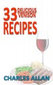 33 Delicious Venison Recipes - Charles Allan