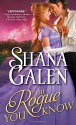 The Rogue You Know (Covent Garden Cubs) - Shana Galen